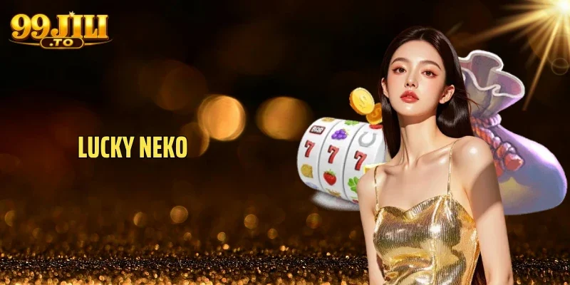 Lucky Neko At 99JiLi: Rules And Tips For Winning The Jackpot