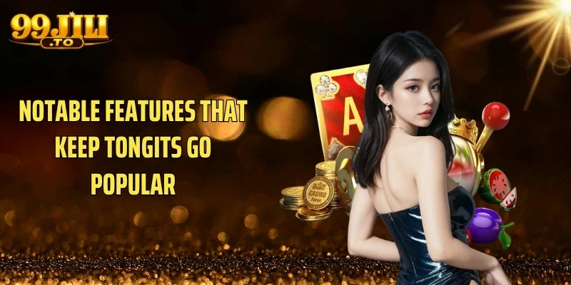Notable Features That Keep Tongits Go Popular