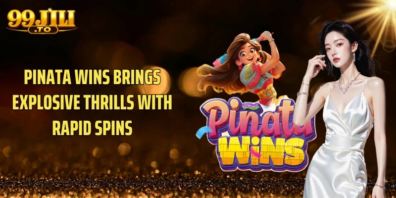 Pinata Wins brings explosive thrills with rapid spins