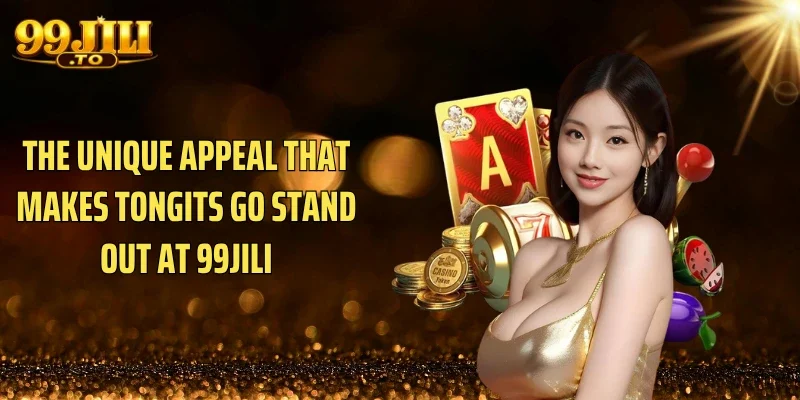 The Unique Appeal That Makes Tongits Go Stand Out at 99JILI