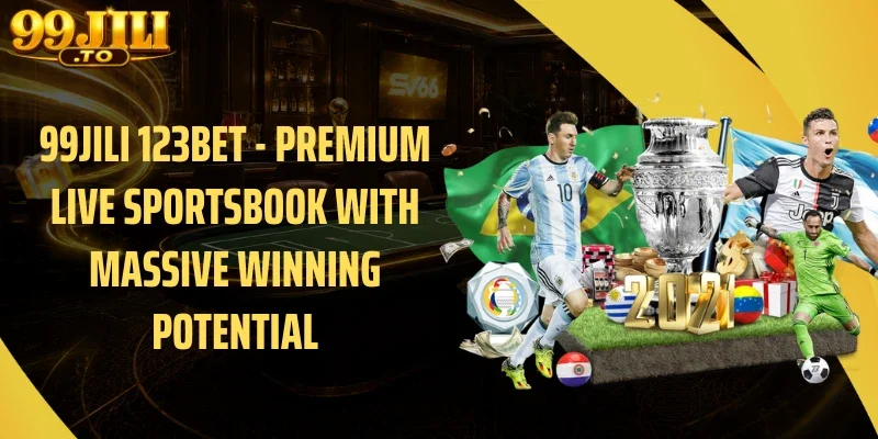 99JILI 123bet - Top Live Sportsbook With Huge Winning Odds