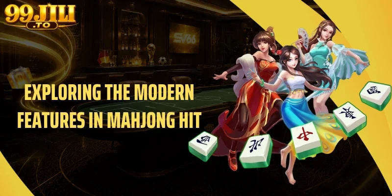 Exploring the Modern Features in Mahjong Hit