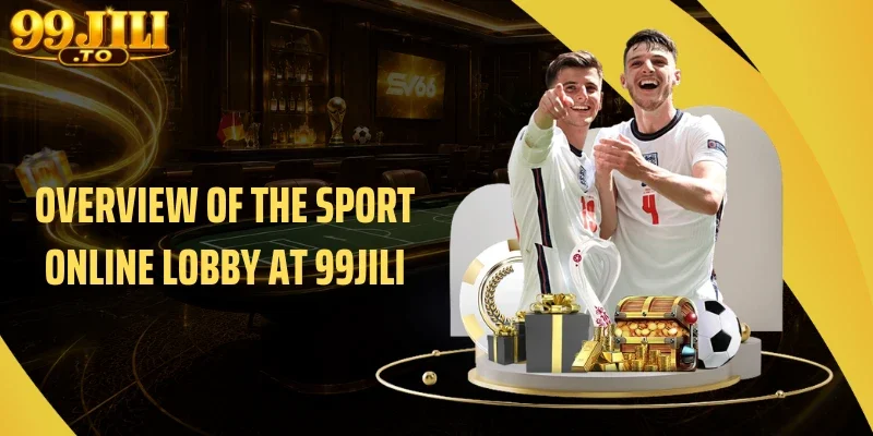 Overview of the Sport Online Lobby at 99JILI