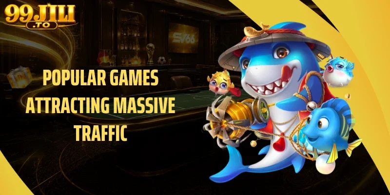 Popular Games Attracting Massive Traffic