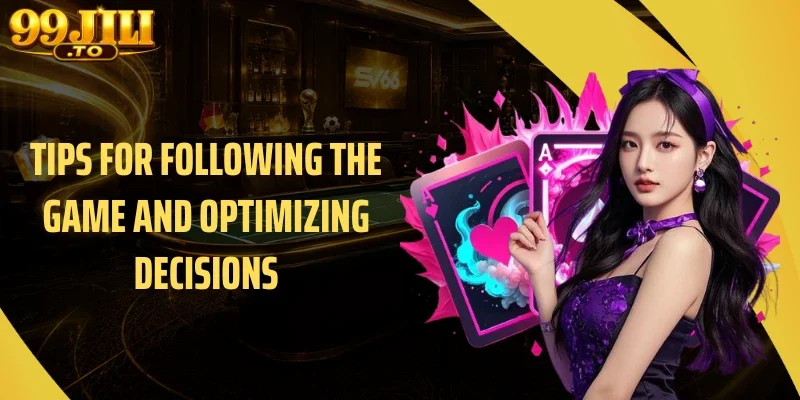 Tips for Following the Game and Optimizing Decisions